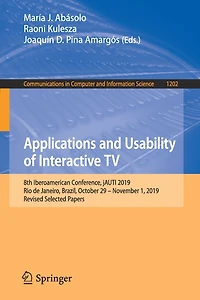 Applications and Usability of Interactive TV: 8th Iberoamerican Conference, jAUTI 2019, Rio de Janeiro, Brazil, October 29-November 1, Revised Selected Papers