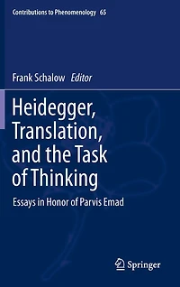 Heidegger, Translation, and the Task of Thinking: Essays Honor Parvis Emad
