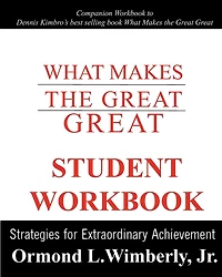 What Makes The Great Great Student Workbook: Strategies for Extraordinary Achievement