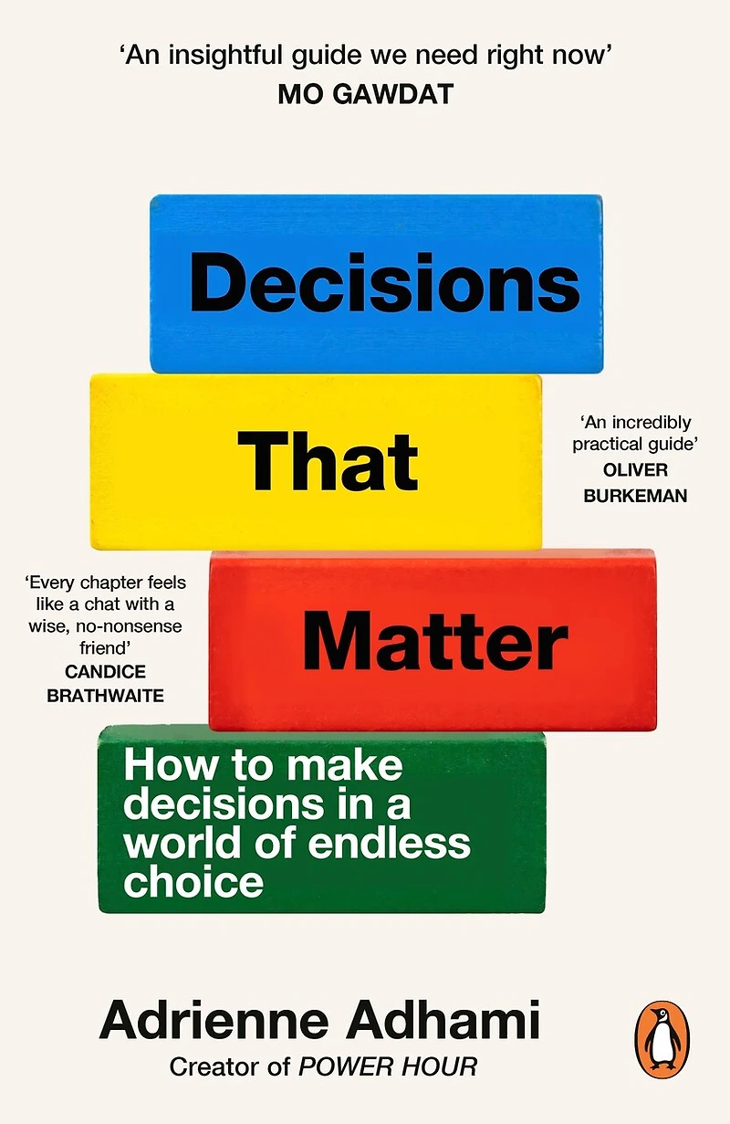Decisions That Matter: How to Make A World of Endless Choice