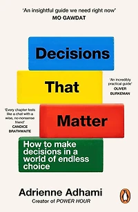 Decisions That Matter: How to Make A World of Endless Choice