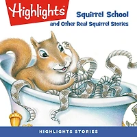 Squirrel School and Other Real Stories