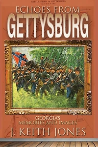 Echoes From Gettysburg: Georgia's Memories and Images