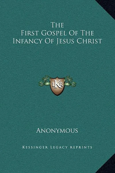 The First Gospel Of Infancy Jesus Christ