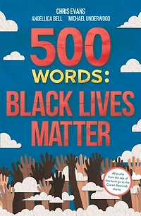 500 Words: A Collection Of Short Stories That Reflect On The Black Lives Matter Movement