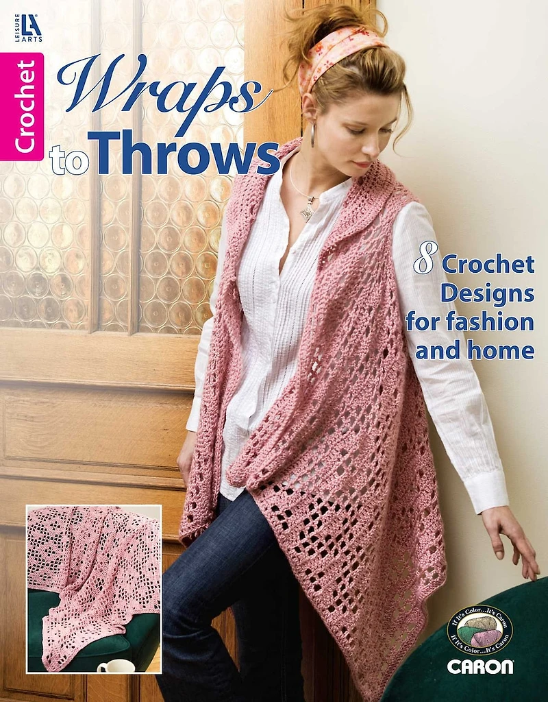 Wraps to Throws: 8 Crochet Designs for Fashion and Home