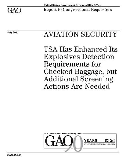 Aviation security: TSA has enhanced its explosives detection requirements for checked baggage, but additional screening actions are needed: report to congressional requesters.