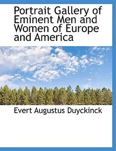 Portrait Gallery of Eminent Men and Women Europe America