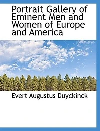 Portrait Gallery of Eminent Men and Women Europe America