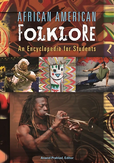 African American Folklore: An Encyclopedia for Students