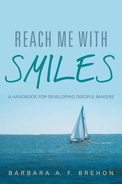 Reach Me with Smiles: A Handbook for Developing Disciple Makers