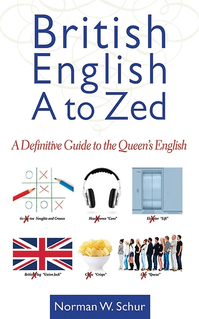 British English from A to Zed: Definitive Guide the Queen's