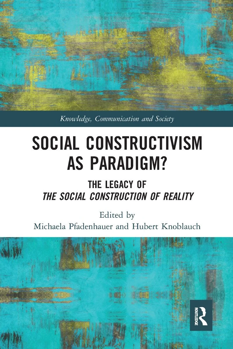 Social Constructivism as Paradigm?: The Legacy of Construction Reality