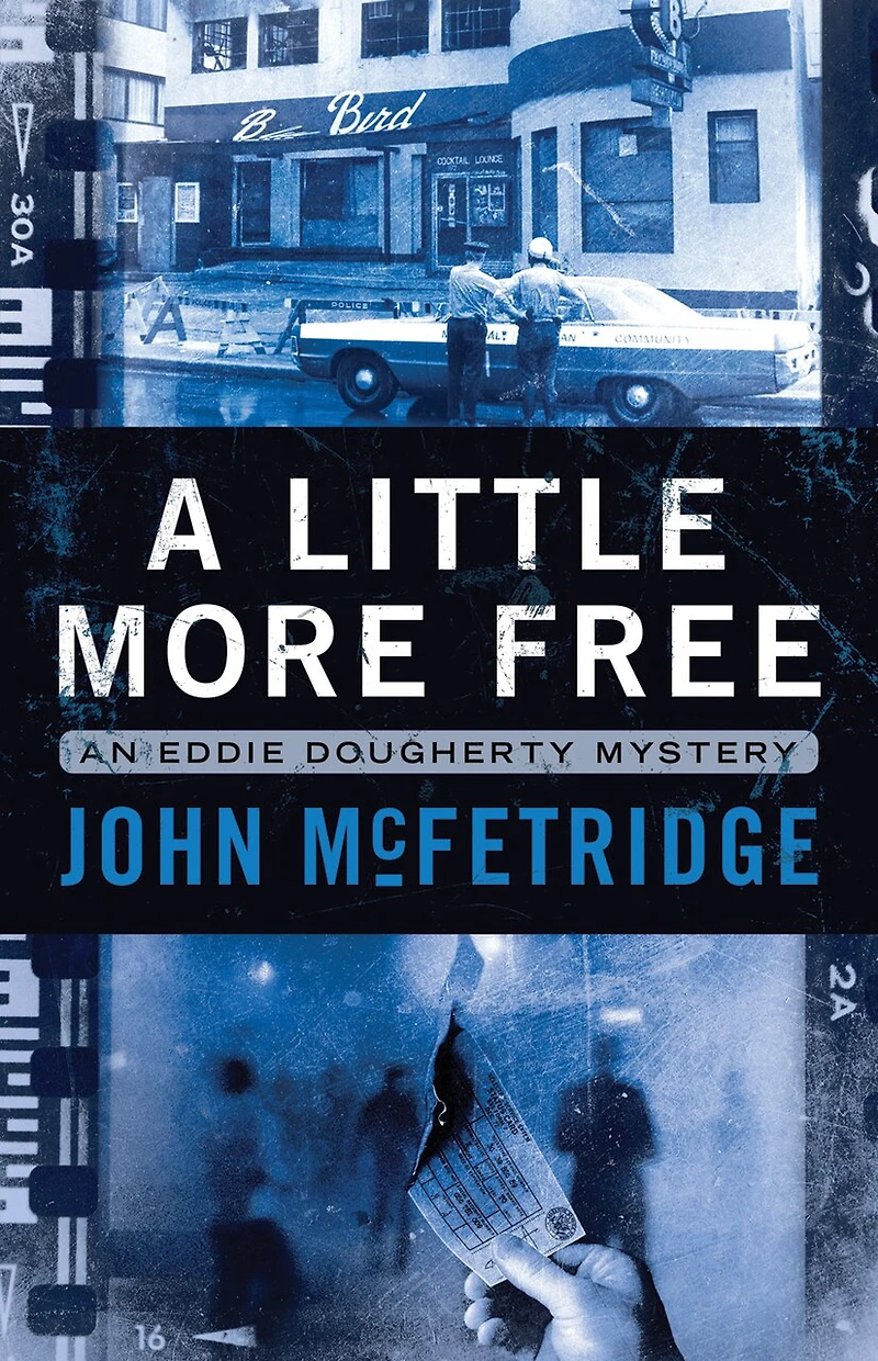 A Little More Free: An Eddie Dougherty Mystery
