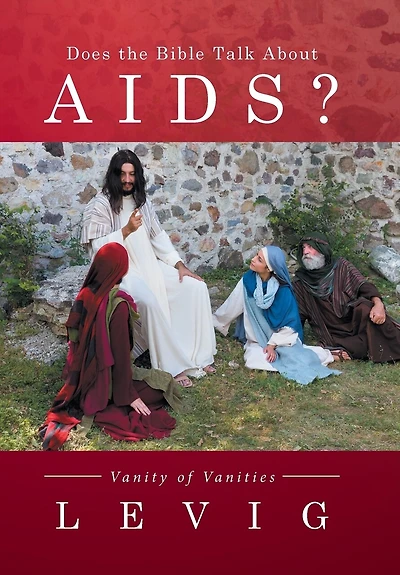 Does the Bible Talk About Aids?: Vanity of Vanities
