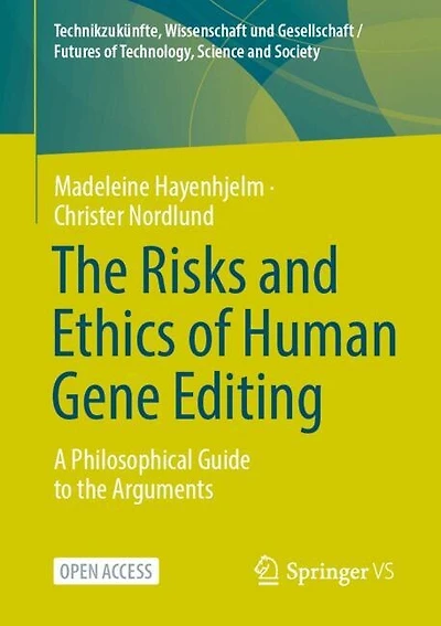The Risks and Ethics of Human Gene Editing: A Philosophical Guide to the Arguments