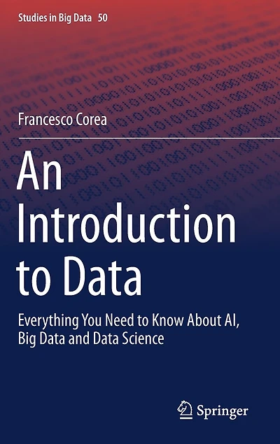 An Introduction To Data: Everything You Need Know About Ai, Big Data And Science