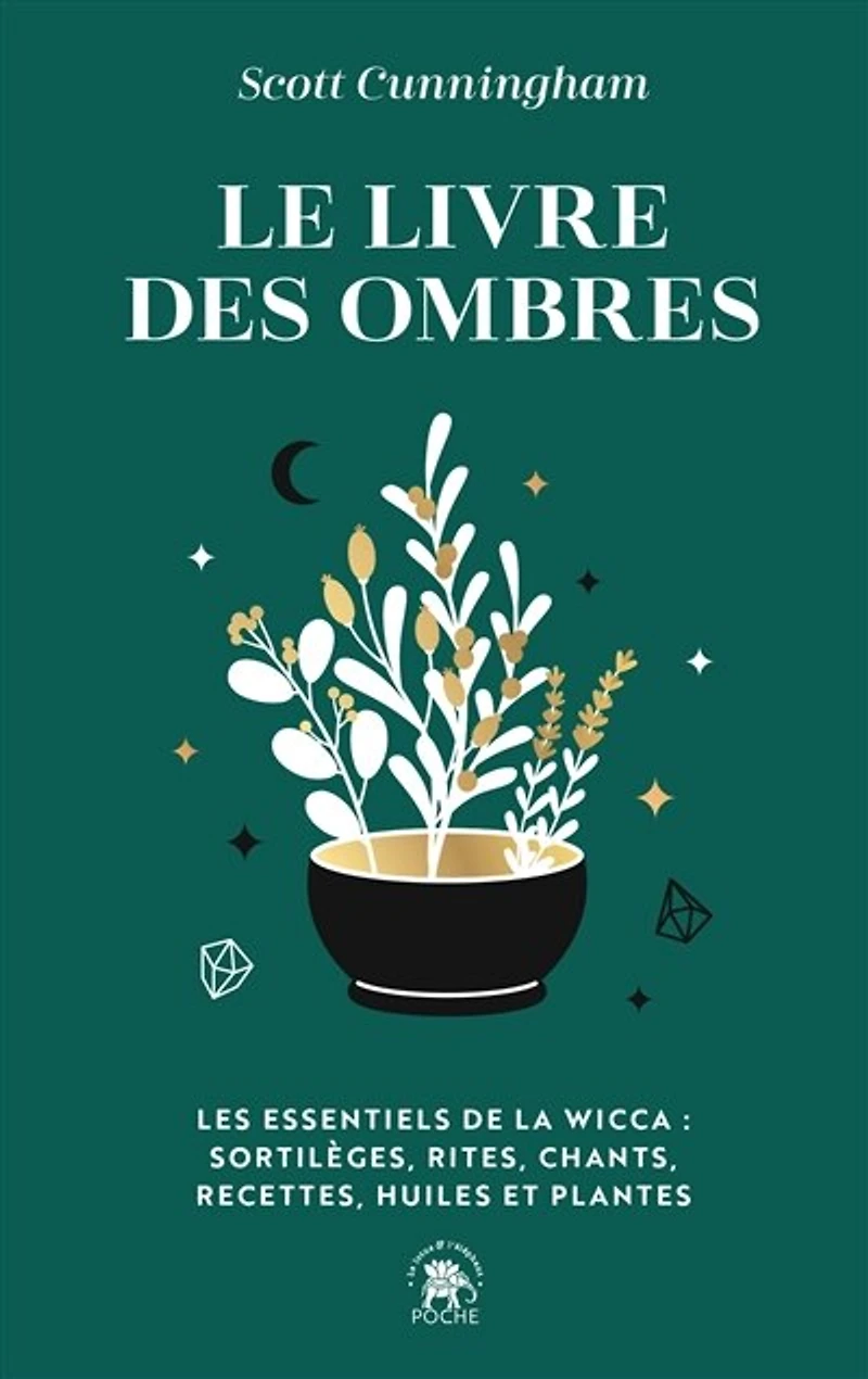 Le livre des ombres: les essentiels de la wicca