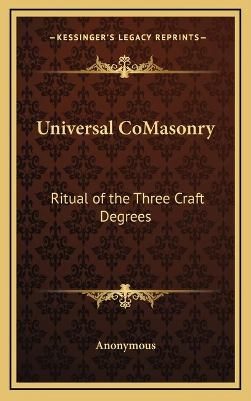 Universal Comasonry: Ritual of the Three Craft Degrees