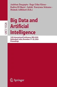 Big Data and Artificial Intelligence: 12th International Conference, BDA 2024, Hyderabad, India, December 17-20, Proceedings