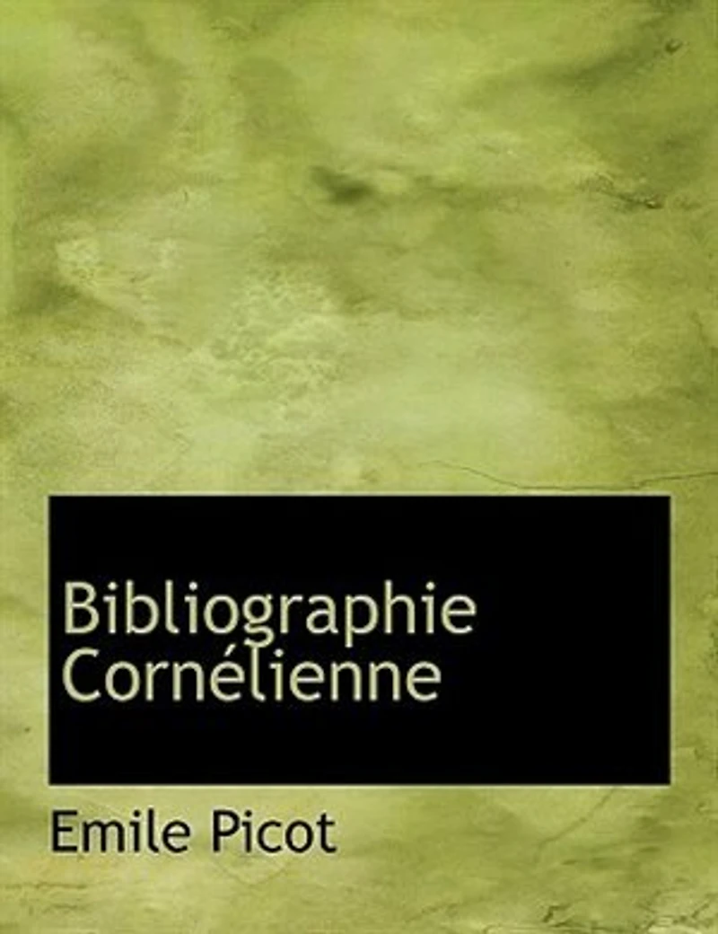 Bibliographie Cornélienne (Éd.1876)
