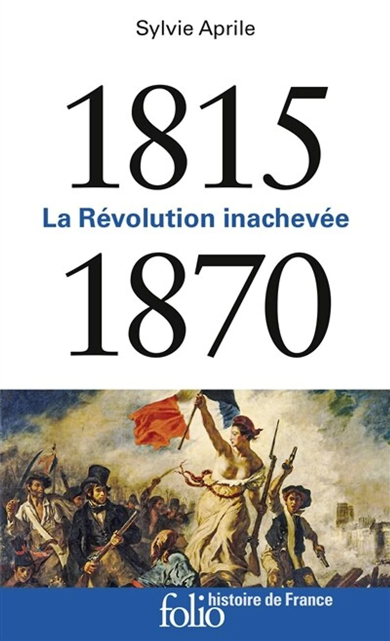 La Révolution inachevée: 1815-1870