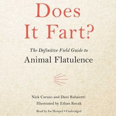 Does It Fart?: The Definitive Field Guide To Animal Flatulence