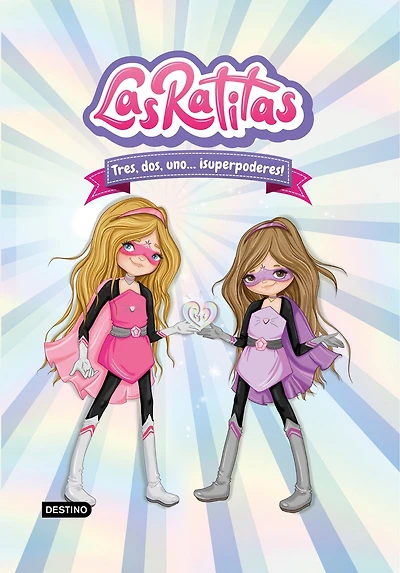 Las Ratitas 1. Tres, dos, uno... ¡superpoderes! / The Ratitas 1. Three, Two, One... Superpowers!