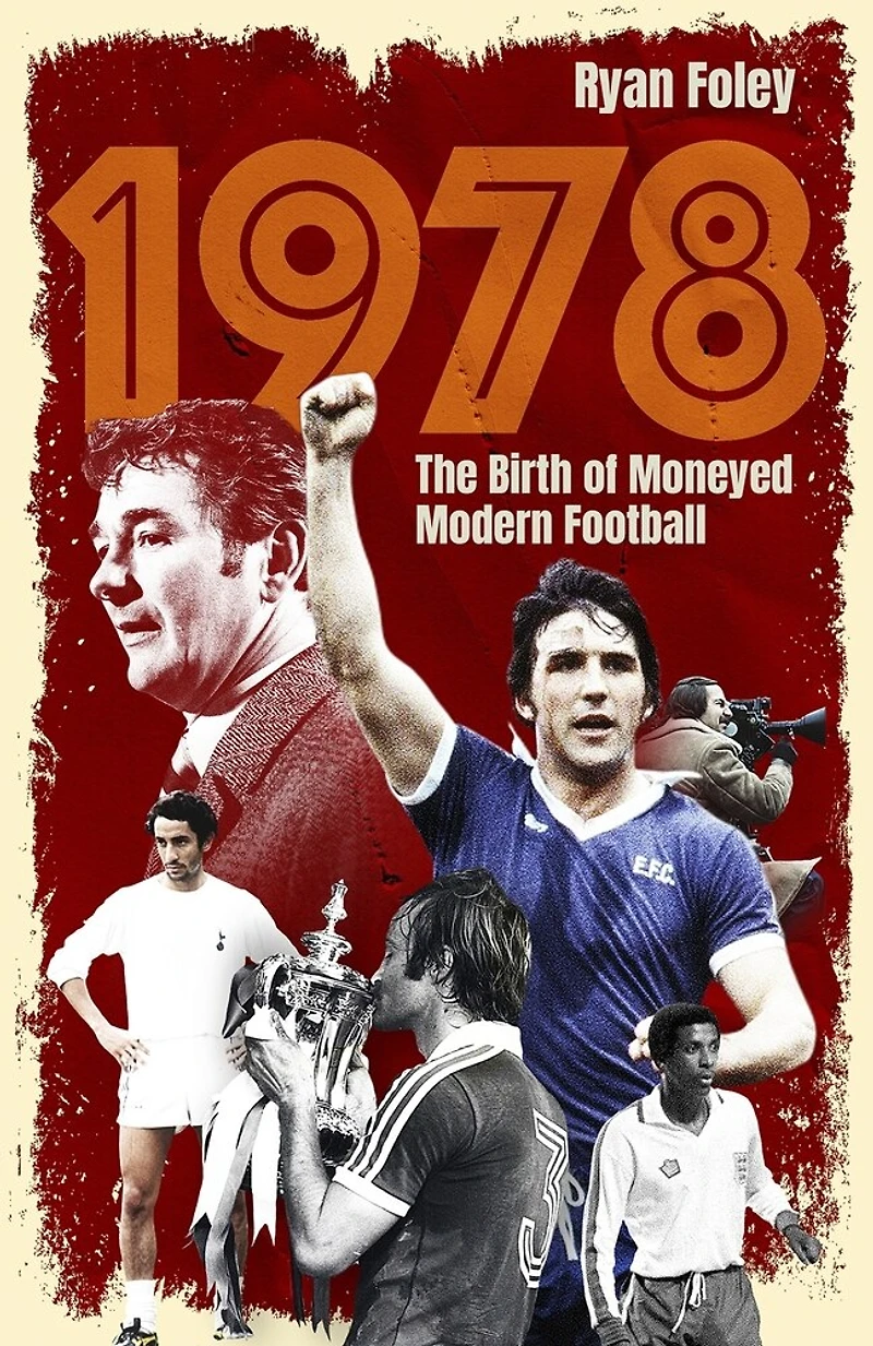 1978: The Birth of Moneyed Modern Football