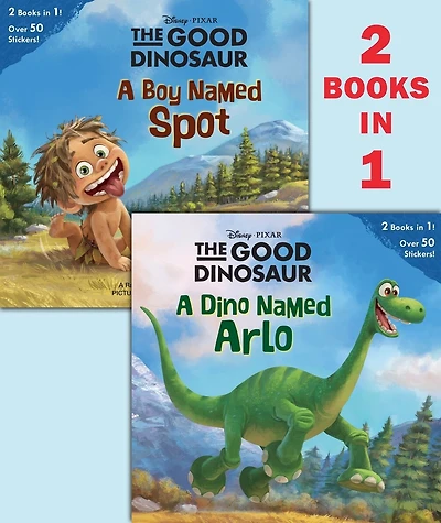 A Dino Named Arlo/A Boy Named Spot (Disney/Pixar The Good Dinosaur)