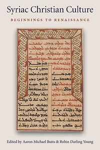 Syriac Christian Culture: Beginnings to Renaissance