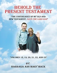 Behold the Present Testament: "The Continuance of My Old and New Testament, Says Lord God"