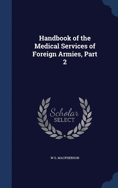Handbook of the Medical Services Foreign Armies, Part 2