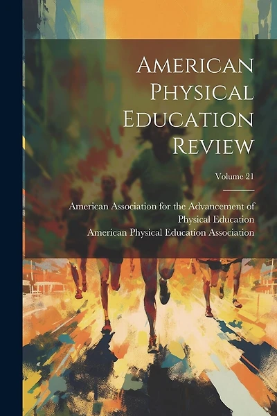 American Physical Education Review; Volume 21