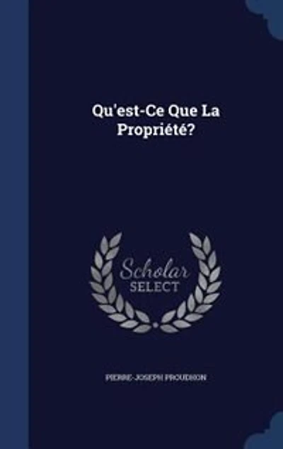 Qu'est-Ce Que La Propriété?