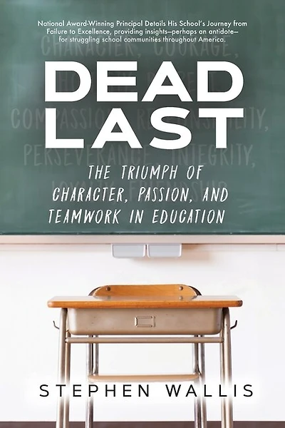 Dead Last: The Triumph of Character, Passion, and Teamwork in Education