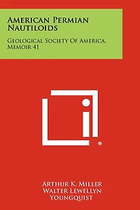 American Permian Nautiloids: Geological Society of America, Memoir 41