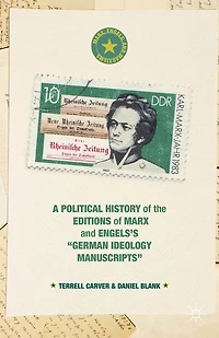 A Political History Of The Editions Marx And Engels's "german Ideology Manuscripts