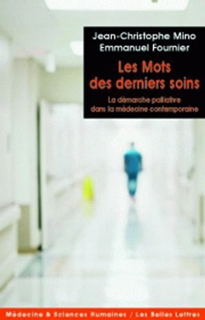 Les mots des derniers soins: la démarche palliative dans la médecine contemporaine