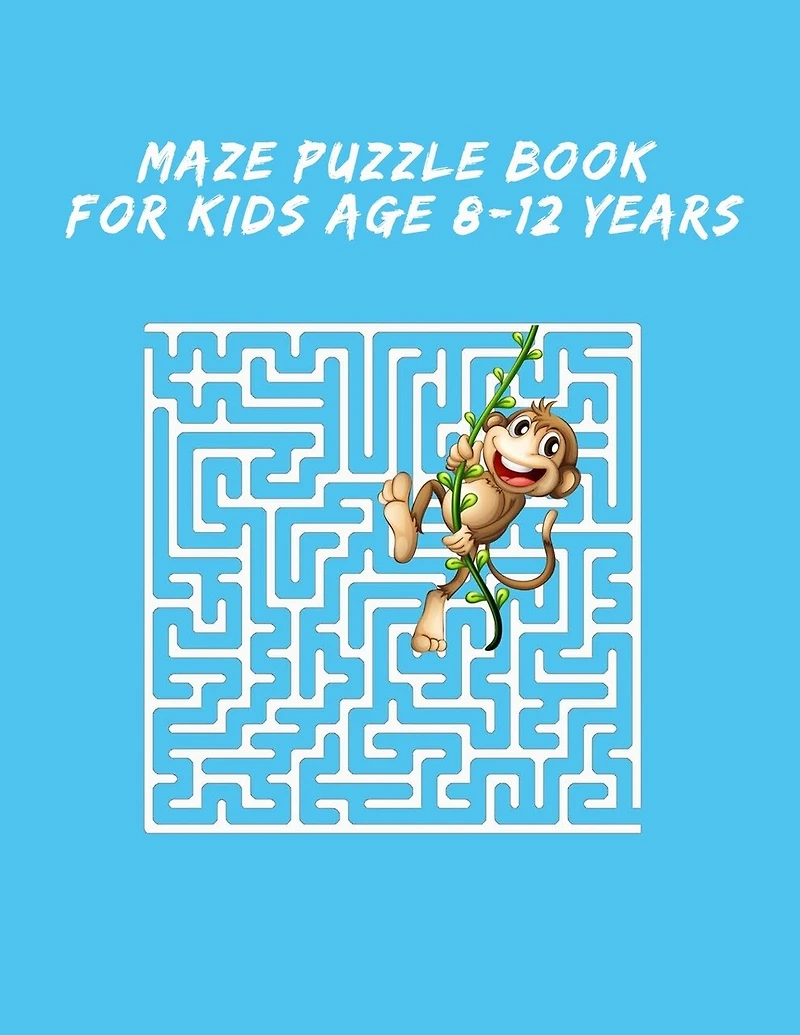 Maze Puzzle Book For Kids Age 8-12 Years: Maze Books for Kids, puzzle for kids, 8-12, maze games, Fun and Amazing Maze Activity Book for Kids, Fun-Filled Problem-Solving Exercises for Kids Ages 8-12, Puzzle Book