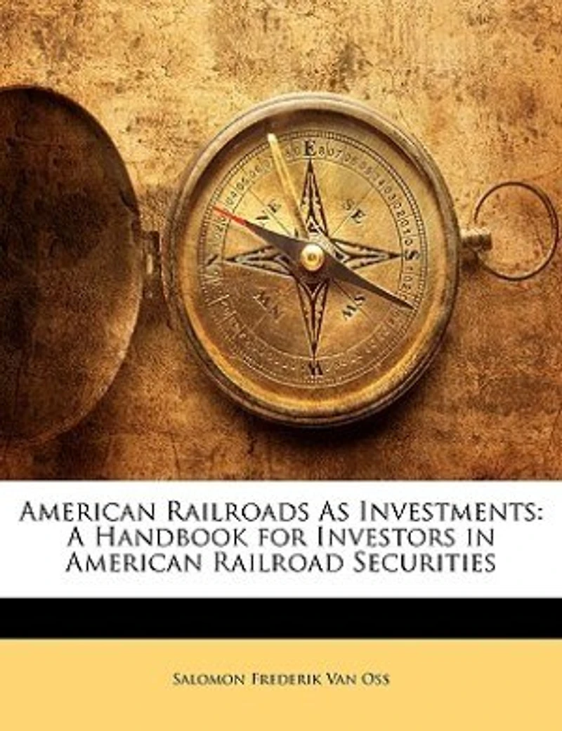 American Railroads As Investments: A Handbook for Investors Railroad Securities