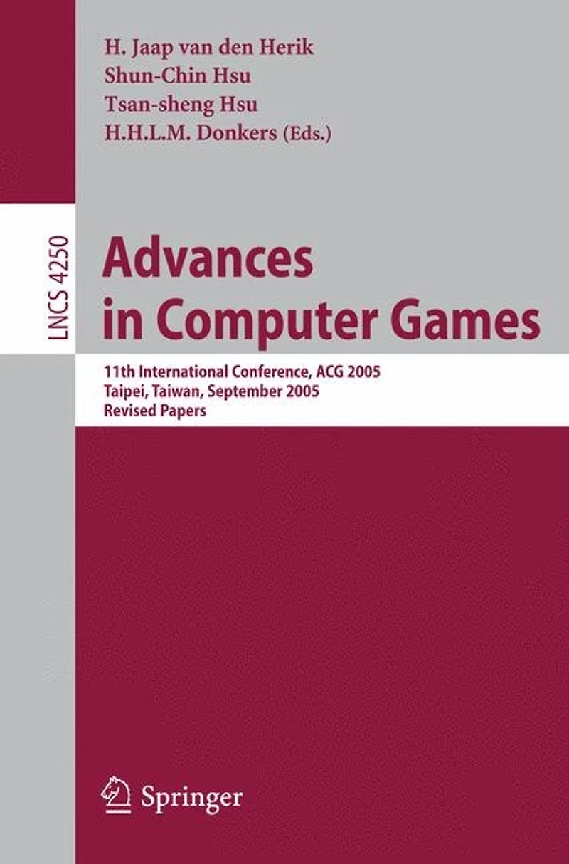 Advances in Computer Games: 11th International Conference, ACG 2005, Taipei, Taiwan, September 6-8, 2005. Revised Papers
