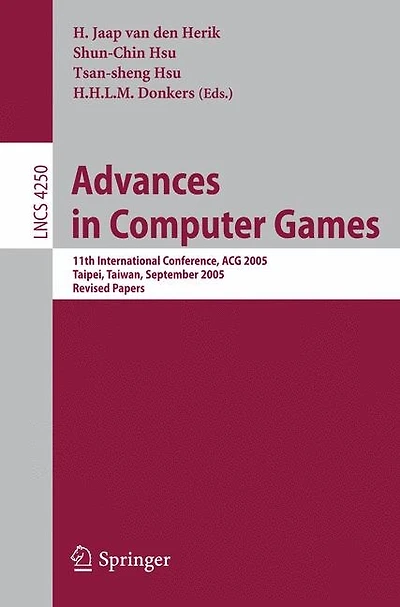 Advances in Computer Games: 11th International Conference, ACG 2005, Taipei, Taiwan, September 6-8, 2005. Revised Papers
