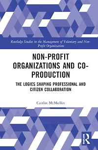 Non-profit Organizations and Co-production: The Logics Shaping Professional Citizen Collaboration