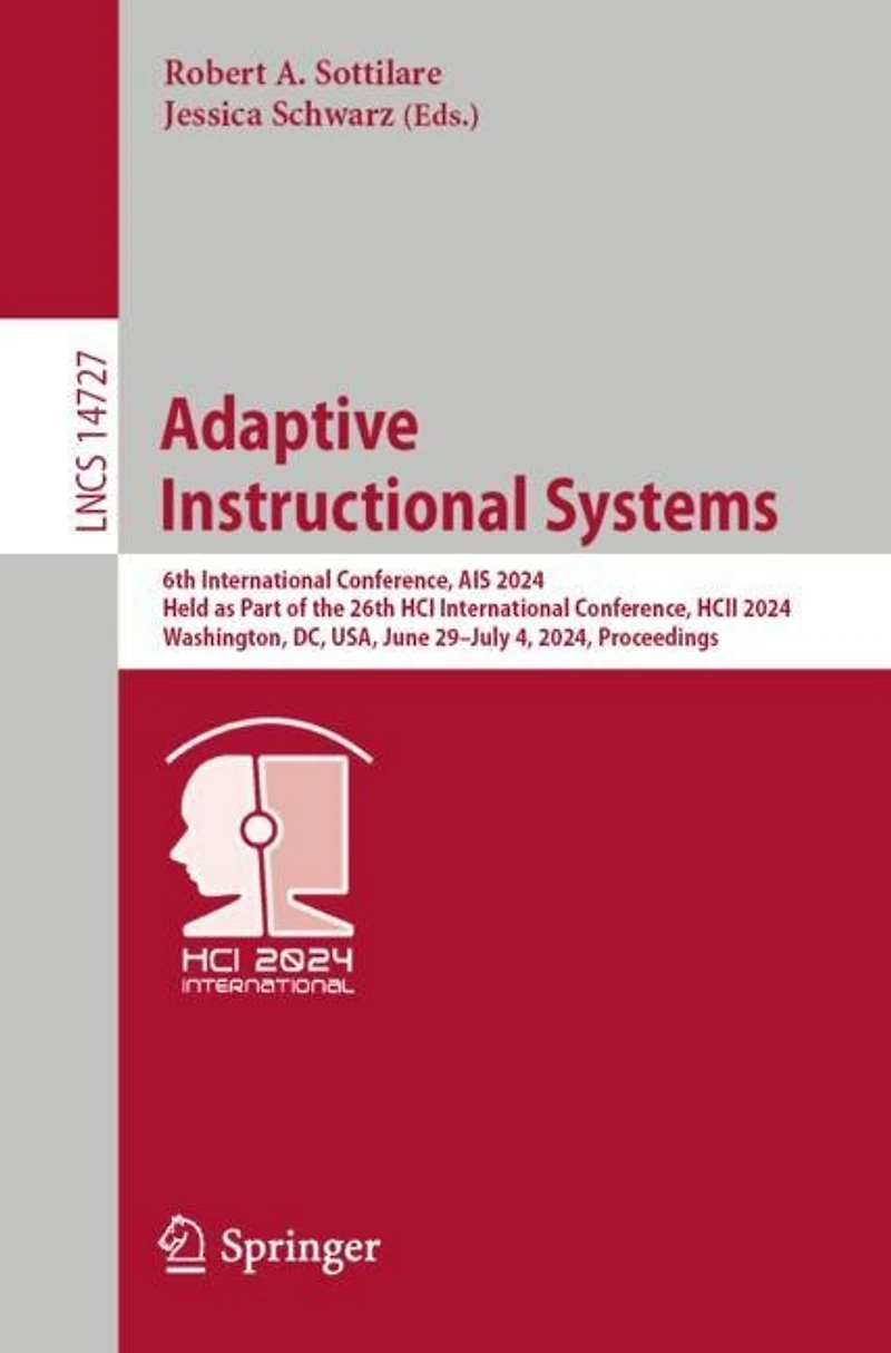 Adaptive Instructional Systems: 6th International Conference, AIS 2024, Held as Part of the 26th HCI HCII Washington, DC, USA, June 29-July 4, Proceedings