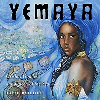 Yemaya: Orisha, Goddess, and Queen of the Sea