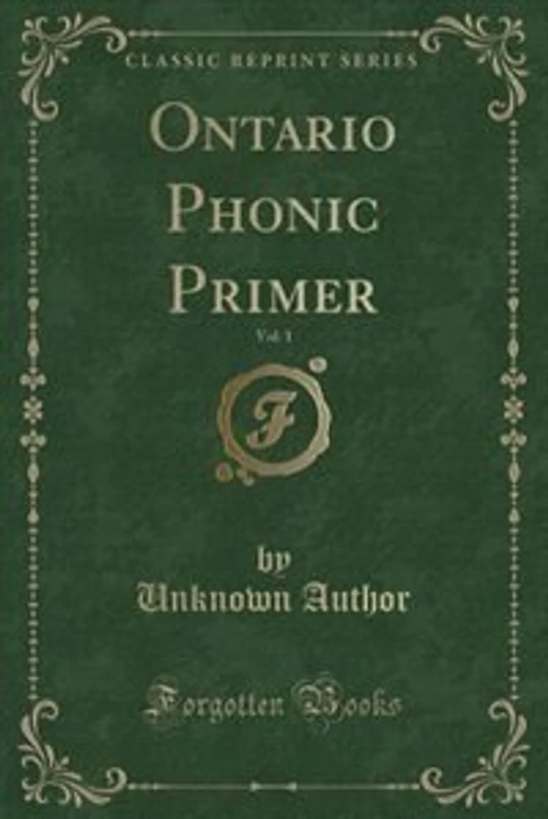 Ontario Phonic Primer, Vol. 1 (Classic Reprint)