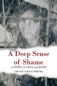 A Deep Sense Of Shame: Story Love And Hate