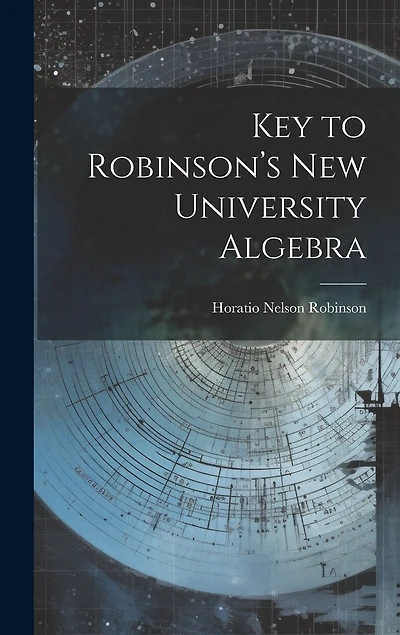 Key to Robinson's New University Algebra