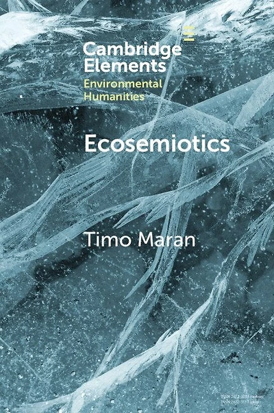 Ecosemiotics: The Study Of Signs In Changing Ecologies